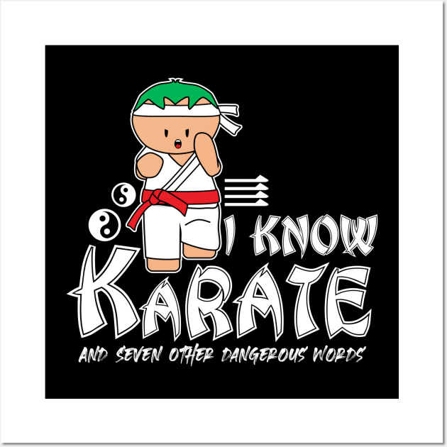 I Know Karate And Seven Other Dangerous Words Wall Art by Krisney-Marshies